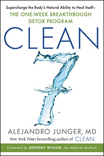 CLEAN 7: Supercharge the Body's Natural Ability to Heal Itself―The One-Week Breakthrough Detox Program von HarperOne